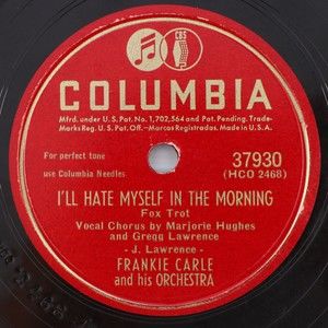 Frankie Carle  I'll Hate Myself In The Morning/Peggy O'Neil 78 rpm Record 37930